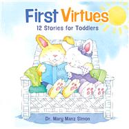 First Virtues (padded cover) 12 Stories for Toddlers