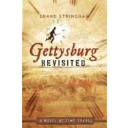 Gettysburg Revisited : A Novel of Time Travel