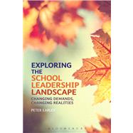 Exploring the School Leadership Landscape Changing Demands, Changing Realities