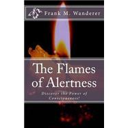 The Flames of Alertness