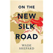 On the New Silk Road