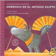 Ambrosio En El Antiguo Egipto/ Ambrosio in Ancient Egypt
