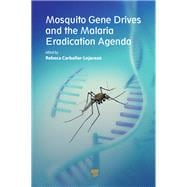 Mosquito Gene Drives and the Malaria Eradication Agenda
