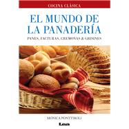 El mundo de la panadería Panes, facturas, cremonas & grisines