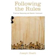 Following the Rules Practical Reasoning and Deontic Constraint