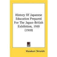 History Of Japanese Education Prepared For The Japan-British Exhibition, 1910