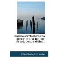 Fragmenta Scoto-monastica: Memoir of What Has Been Already Done, and What Materials Exist Towards the Formation of a Scotish Monasticon