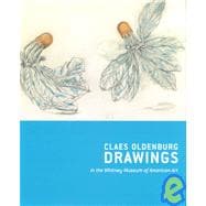 Claes Oldenburg Drawings in the Whitney Museum of American Art