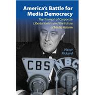 America's Battle for Media Democracy