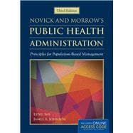 Novick and Morrow's Public Health Administration: Principles for Population-Based Management (Book with Access Code)