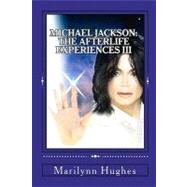 Michael Jackson: the Afterlife Experiences III