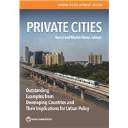 Private Cities Outstanding Examples from Developing Countries and Their Implications for Urban Policy