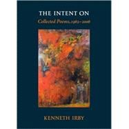 The Intent On Collected Poems, 1962-2006