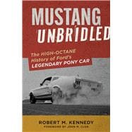 Mustang Unbridled The High-Octane History of Ford's Legendary Pony Car book cover, ISBN 9781577158332