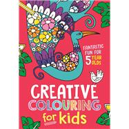 Creative Colouring for Kids Fantastic Fun for 5 Year Olds