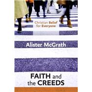 Christian Belief for Everyone: Faith and Creeds