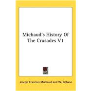 Michaud's History of the Crusades V1,9780548088333