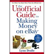 The Unofficial Guide to Making Money on eBay,9780764598333