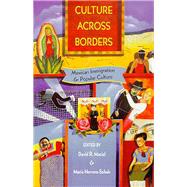Culture Across Borders : Mexican Immigration and Popular Culture