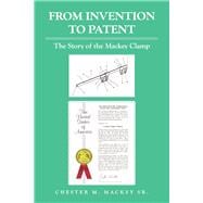 From Invention to Patent The Story of the Mackey Clamp