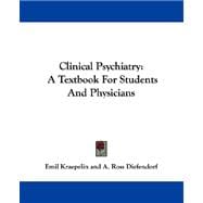 Clinical Psychiatry : A Textbook for Students and Physicians
