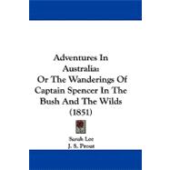 Adventures in Australi : Or the Wanderings of Captain Spencer in the Bush and the Wilds (1851)