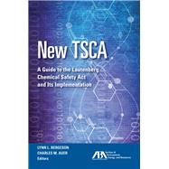 New TSCA A Guide to the Lautenberg Chemical Safety Act and Its Implementation