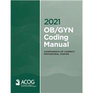 2021 OB/GYN Coding Manual: Components of Correct Procedural Coding