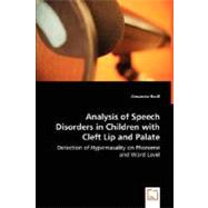 Analysis of Speech Disorders in Children with Cleft Lip and Palate: Detection of Hypernasality on Phoneme and Word Level