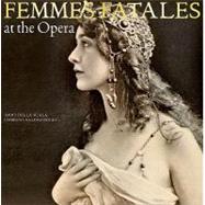 Femmes Fatales at the Opera