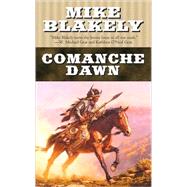 Comanche Dawn A Novel