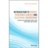 Introduction to Energy, Renewable Energy and Electrical Engineering Essentials for Engineering Science (STEM) Professionals and Students