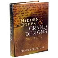 Hidden Codes & Grand Designs Secret Languages from Ancient Times to Modern Day