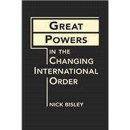 Great Powers in the Changing International Order