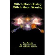 Witch Moon Rising, Witch Moon Waning : Two Novels