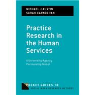 Practice Research in the Human Services A University-Agency Partnership Model