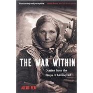 The War Within: Diaries from the Siege of Leningrad