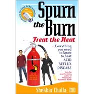 Spurn The Burn, Treat The Heat: Everything You Need To Know To Beat Acid Reflux Disease