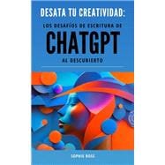 Desata tu creatividad: los desafíos de escritura de ChatGPT al descubierto