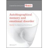 Autobiographical Memory and Emotional Disorder: A Special Issue of Memory