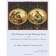 The Nature of the Human Soul: Philosophical Anthropology & Moral Theology