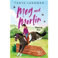 Meg and Merlin: Having Fun Meg and Merlin Book 4