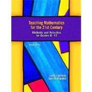 Teaching Mathematics for the 21st Century : Methods and Activities for Grades 6-12