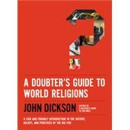 A Doubter's Guide to World Religions