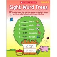 Sight Word Trees 50+ Practice Pages That Help Kids Master the Top Sight Words and Become Better Readers, Writers, And Spellers