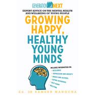 Growing Happy, Healthy Young Minds Expert advice on the mental health and wellbeing of young people