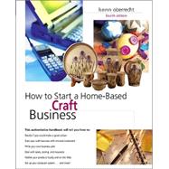 How to Start a Home-Based Craft Business, 4th