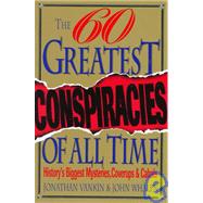 The Sixty Greatest Conspiracies of All Time