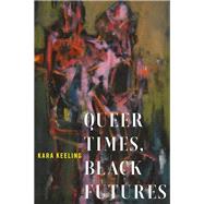 Queer Times, Black Futures