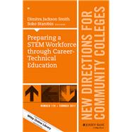 Preparing a STEM Workforce through Career-Technical Education New Directions for Community Colleges, Number 178